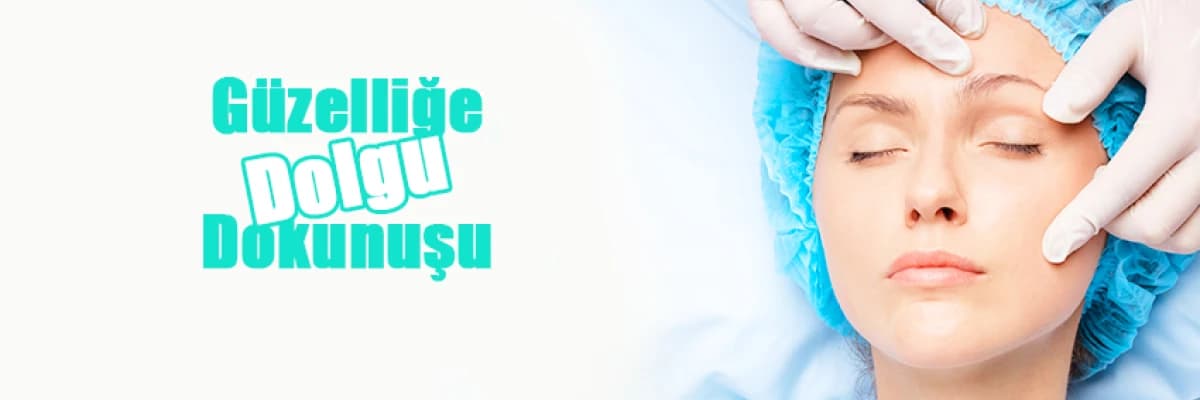 Güzelliğe 'Dolgu' Dokunuşu