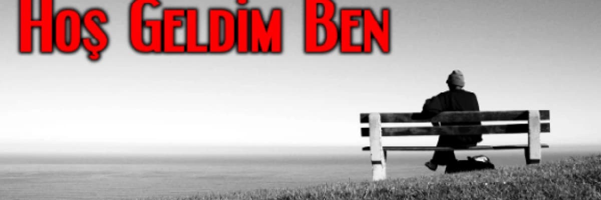KENDİMİZE HOŞGELDİN DİYEBİLMEK