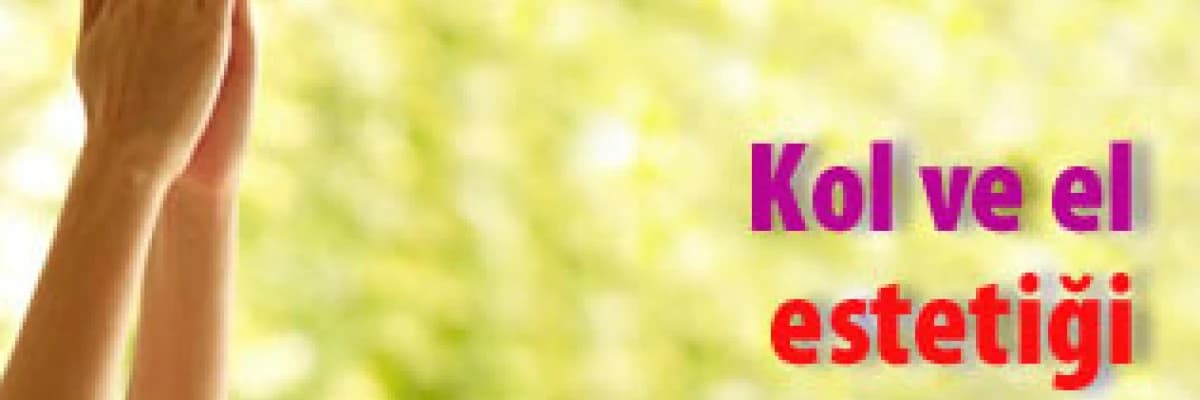Kol ve el estetiği