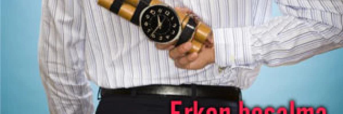 Erken boşalma!