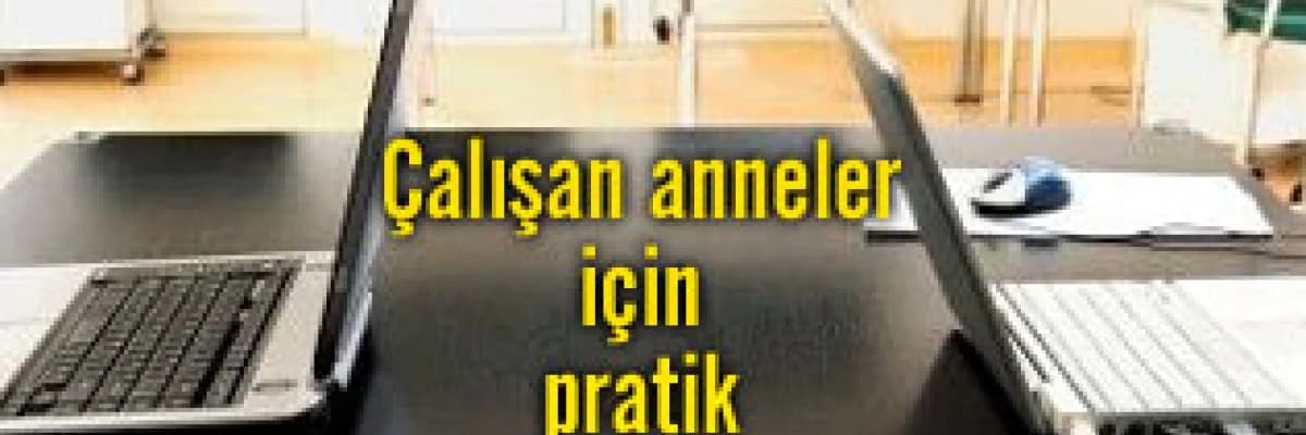 Çalışan anneler için pratik beslenme önerileri
