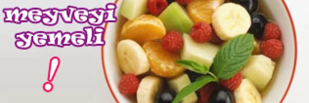 Hangi meyveyi yemeli !