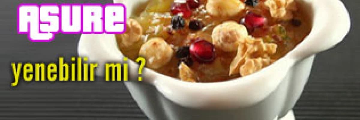 Diyet yaparken aşure yenebilir mi ?