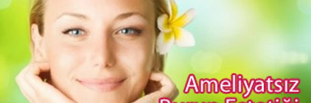 Ameliyatsız burun estetiği olur mu?