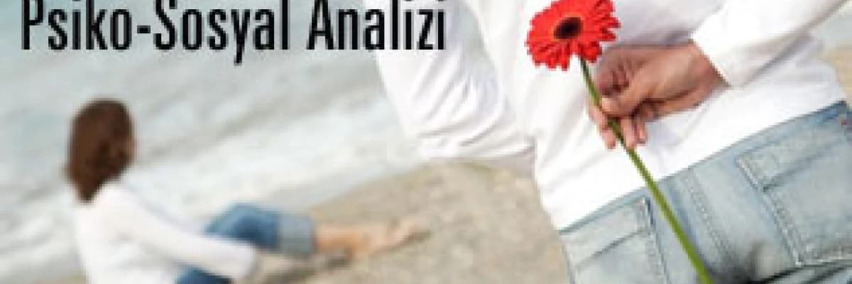 İlişkilerimizin psiko-sosyal analizi