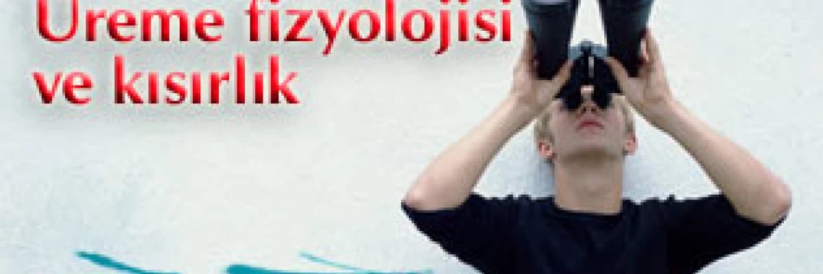 Üreme fizyolojisi ve kısırlık