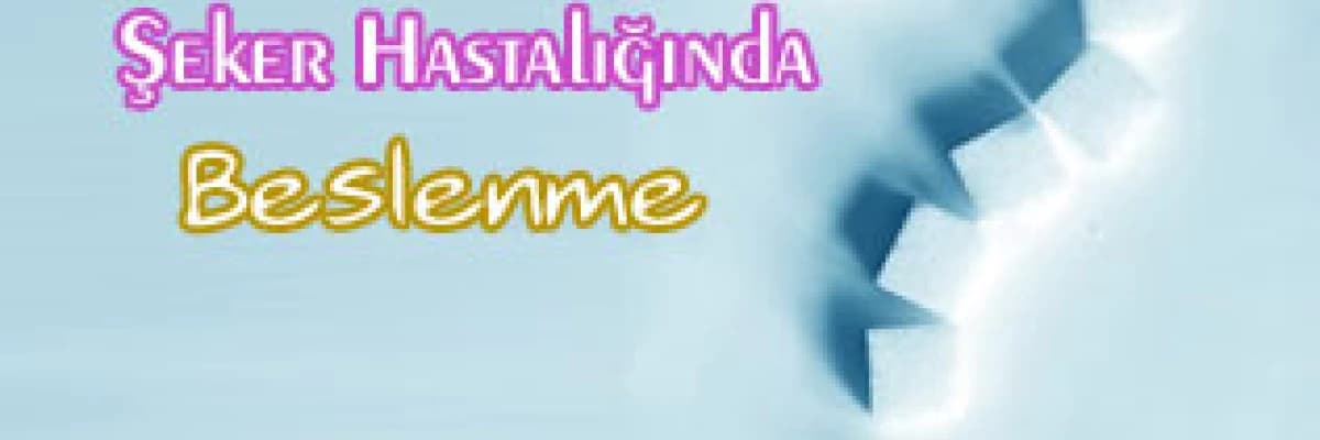 Şeker hastalığında beslenme