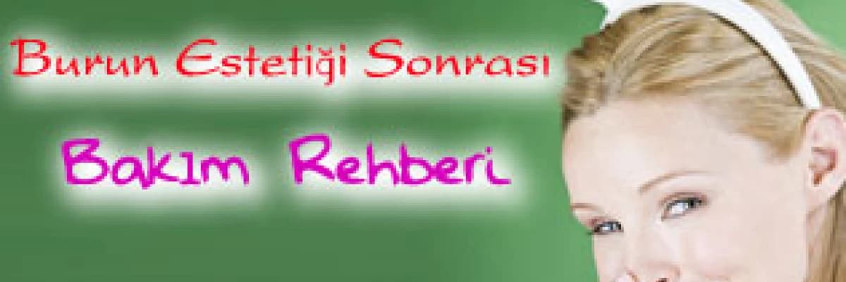 Burun estetiği sonrası bakım rehberi