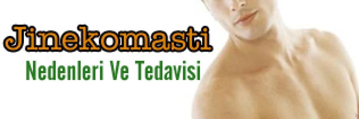 Jinekomasti , Nedenleri ve Tedavisi