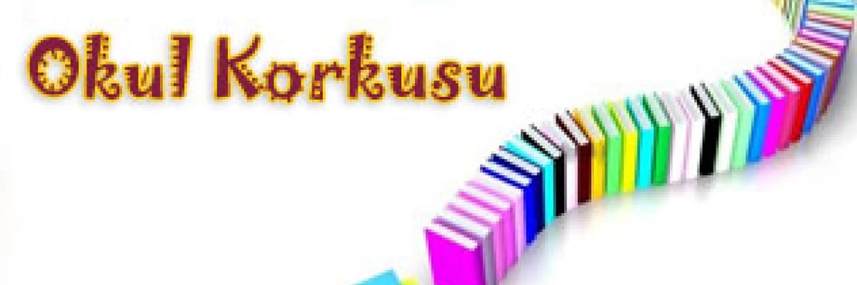 Okul korkusu