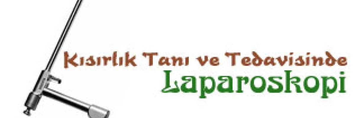 Kısırlık tanı ve tedavisinde laparoskopi