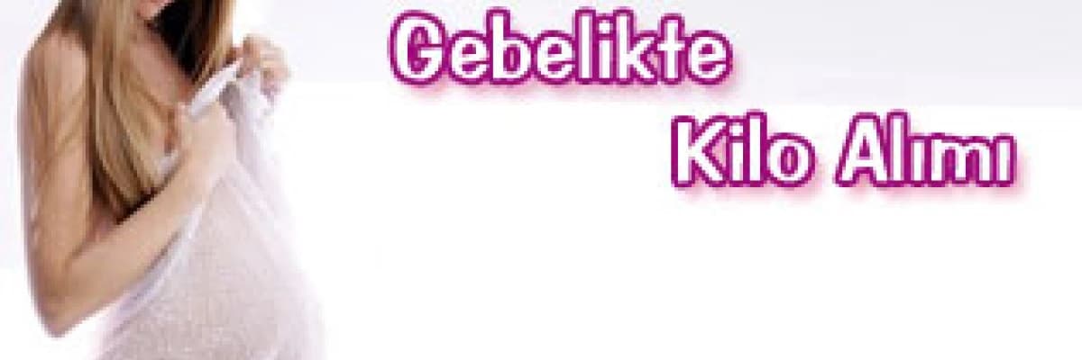 Gebelikte kilo alımı