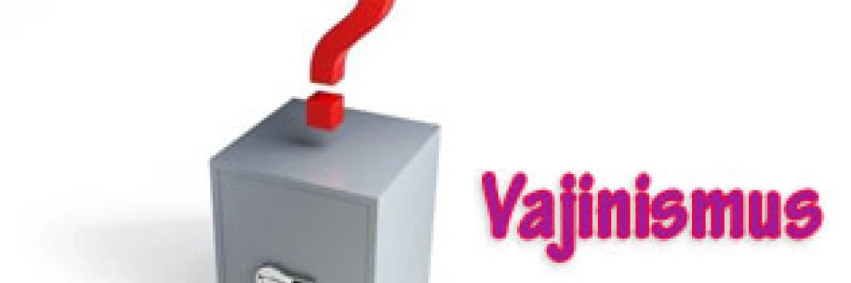 Vajinismus !