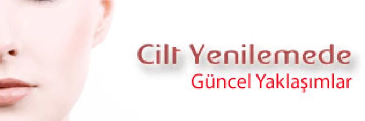 Cilt Yenilemede Güncel Yaklaşımlar
