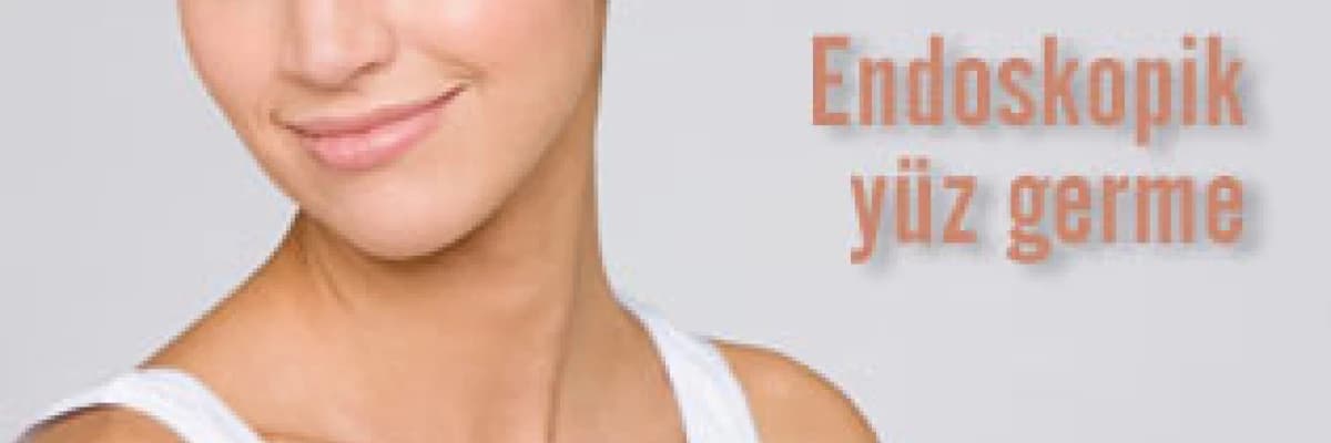 Endoskopik yüz germe!