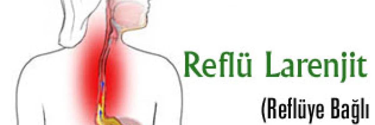 Reflü Larenjit (Reflüye Bağlı Ses Teli İltihabı)