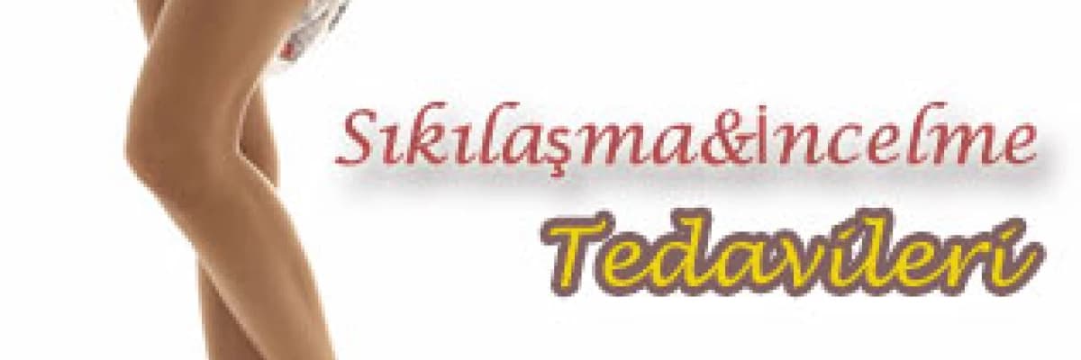 Sıkılaşma&İncelme Tedavileri