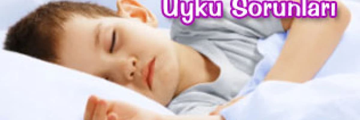 Çocuklarda uyku sorunları