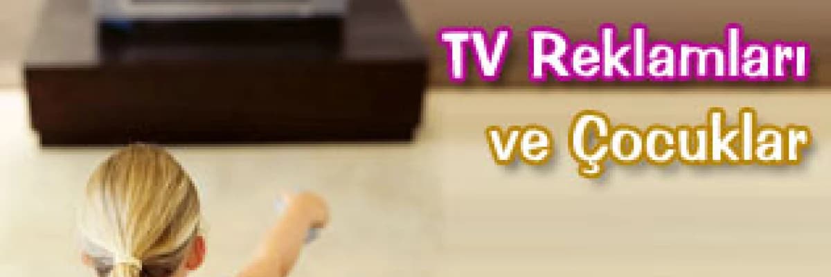 TV Reklamları ve Çocuklar