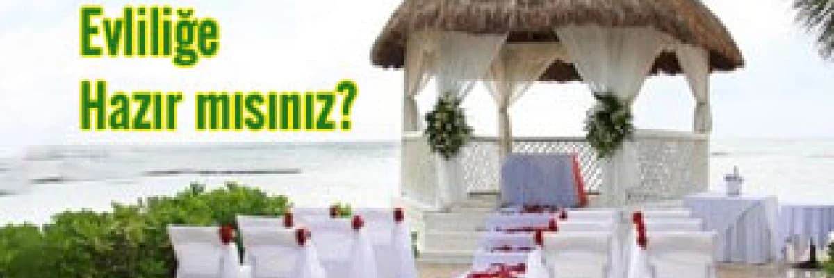 Evliliğe Hazır mısınız?