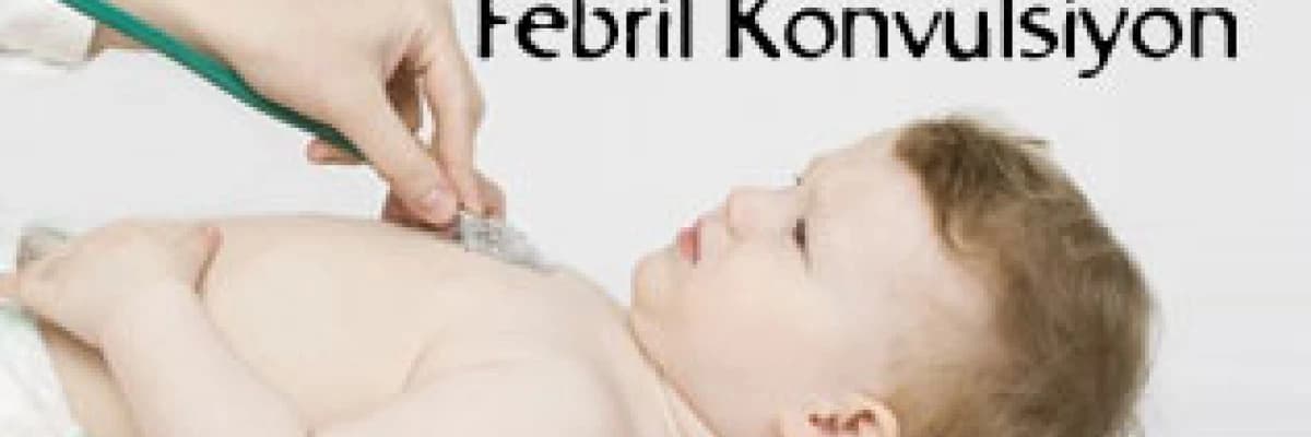 FEBRİL KONVULSİYON
