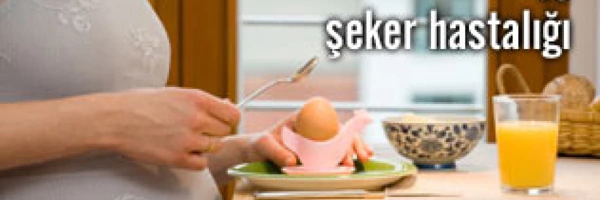 Gebelik ve şeker hastalığı