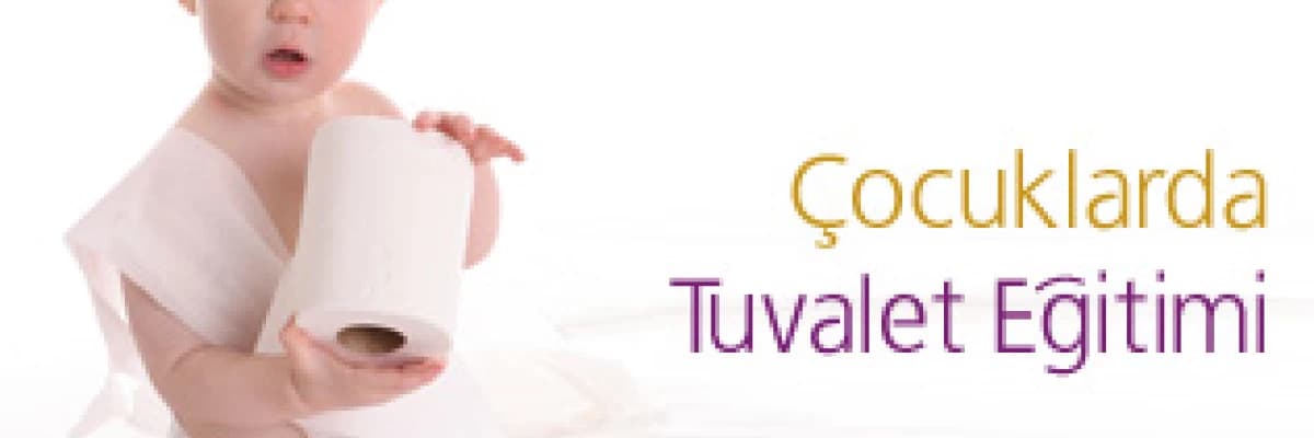 Çocuklarda tuvalet eğitimi nasıl verilmelidir?