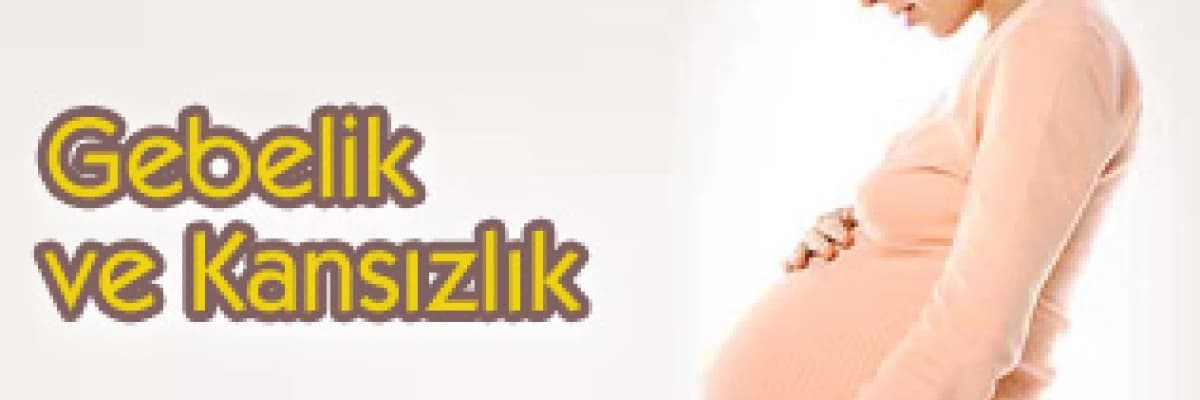 Gebelik ve Kansızlık