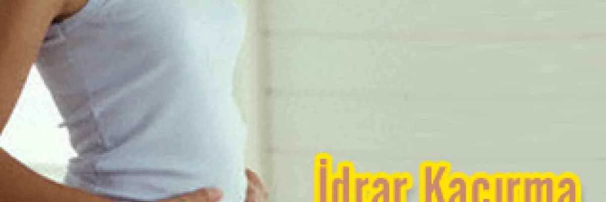 İdrar Kaçırma 
