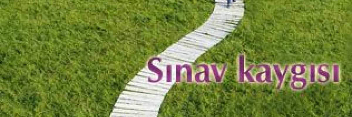Sınav kaygısı!