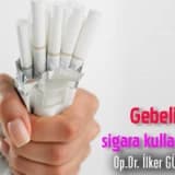 Gebelikte sigara kullanımı