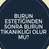 Burun Estetiğinden Sonra Burun Tıkanıklığı Olur Mu?
