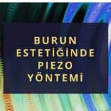 Burun Estetiğinde Piezo Yöntemi