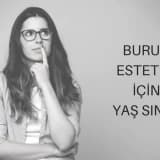 Burun Estetiği İçin Yaş Sınırı Nedir?