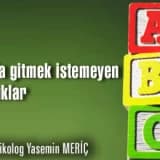 Okula gitmek istemeyen çocuklar