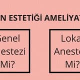 Burun Estetiği Ameliyatında Genel Anestezi Mi Lokal Anestezi Mi?