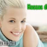Hassas Dişler Hakkında