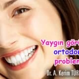 Yaygın görülen ortodontik problemler