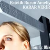 Estetik burun ameliyatına karar verirken