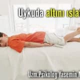 Uykuda altını ıslatma