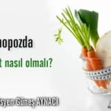 Menopozda diyet nasıl olmalı ?