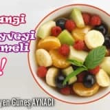 Hangi meyveyi yemeli !