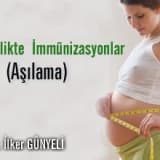 Gebelikte immünizasyonlar (aşılama)