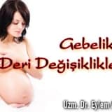 Gebelikte deri değişiklikleri