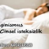 Vaginismus ve cinsel isteksizlik