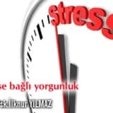 Strese bağlı yorgunluk ve etkili başetme yolları