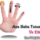 Ana baba tutumları ve etkileri