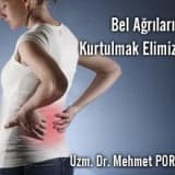 Bel ağrılarından kurtulmak elimizde...