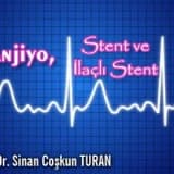 Anjiyo, stent ve ilaçlı stent.. Olmak veya olmamak...