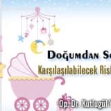 Doğumdan sonra karşılaşılabilecek riskler